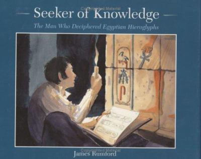 Seeker of knowledge : the man who deciphered Egyptian hieroglyphs cover image