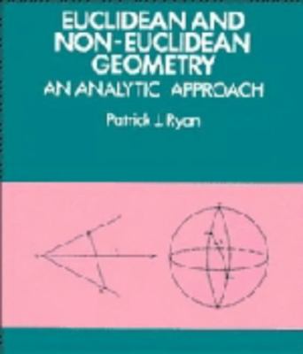 Euclidean and non-Euclidean geometry : an analytical approach cover image