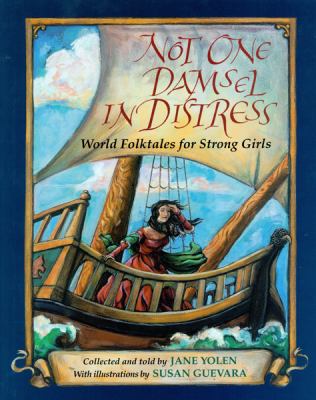 Not one damsel in distress : world folktales for strong girls cover image