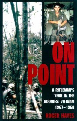 On point : a rifleman's year in the boonies : Vietnam, 1967-1968 cover image