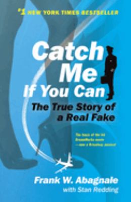 Catch me if you can : the true story of a real fake cover image