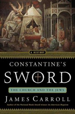 Constantine's sword : the church and the Jews : a history  cover image cdn