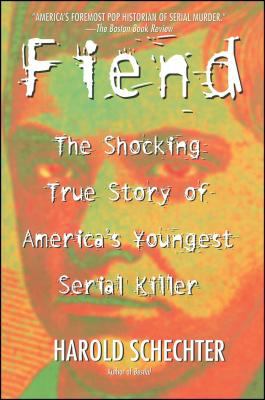 Fiend : the shocking true story of America's youngest serial killer cover image