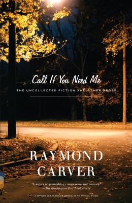 Call if you need me : the uncollected fiction and prose  cover image cdn