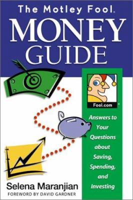 The Motley Fool money guide : answers to your questions about saving, spending and investing cover image