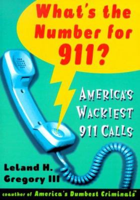What's the number for 911? : America's wackiest 911 calls cover image