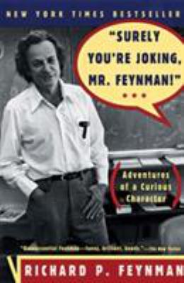 "Surely you're joking, Mr. Feynman!" : adventures of a curious character cover image
