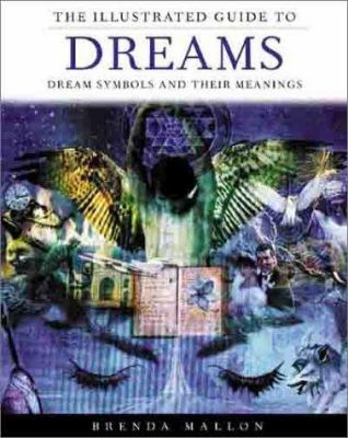 The illustrated guide to dreams : [dream symbols and their meanings] cover image