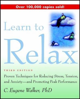 Learn to relax : proven techniques for reducing stress, tension, and anxiety--and promoting peak performance cover image