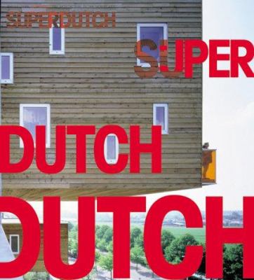 Superdutch : new architecture in the Netherlands cover image