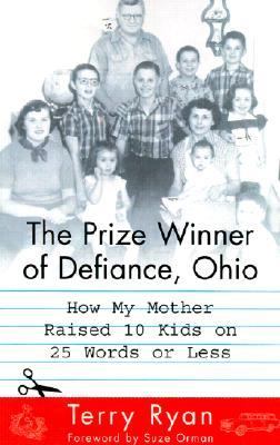 The prize winner of Defiance, Ohio : how my mother raised 10 kids on 25 words or less cover image