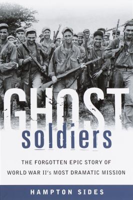 Ghost soldiers : the forgotten epic story of World War II's most dramatic mission  cover image cdn