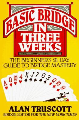 Basic bridge in three weeks : the beginner's day-by-day guide to bridge mastery cover image