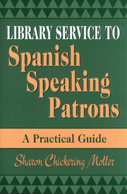Library service to Spanish speaking patrons : a practical guide cover image