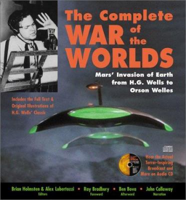 The complete War of the worlds : Mars' invasion of Earth from H.G. Wells to Orson Welles cover image