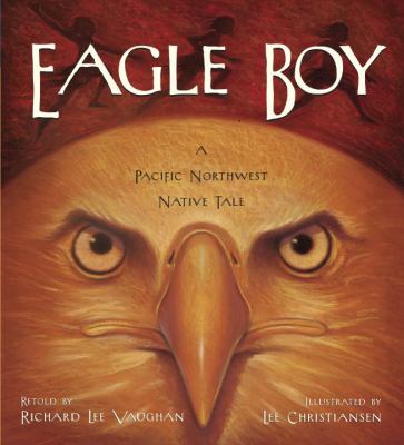 Eagle boy : a Pacific Northwest tale cover image