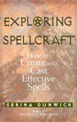 Exploring spellcraft : how to create and cast effective spells cover image