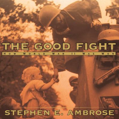 The good fight : how World War II was won  cover image cdn
