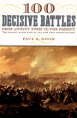 100 decisive battles : from ancient times to the present cover image
