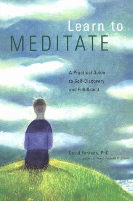 Learn to meditate : a practical guide to self-discovery and fulfillment cover image
