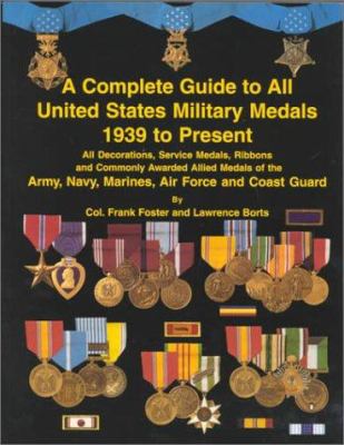 A complete guide to all United States military medals, 1939 to present cover image