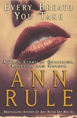 Every breath you take : a true story of obsession, revenge, and murder  cover image cdn