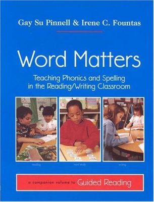 Word matters : teaching phonics and spelling in the reading/writing classroom cover image
