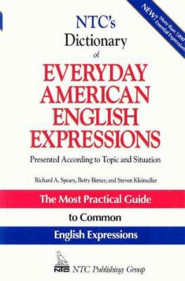 NTC's dictionary of everyday American English expressions : presented according to topic and situation cover image