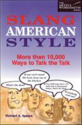 Slang American style : more than 10,000 ways to talk the talk cover image