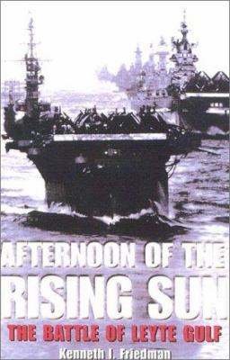 Afternoon of the Rising Sun : the Battle of Leyte Gulf cover image
