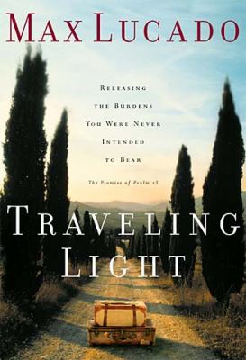 Traveling light : releasing the burdens you were never intended to bear cover image