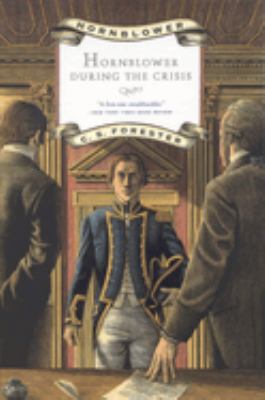 Hornblower during the crisis ; and Two stories : Hornblower's last temptation and The last encounter cover image