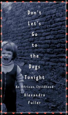 Don't let's go to the dogs tonight : an African childhood cover image