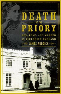 Death at the Priory : love, sex, and murder in Victorian England cover image