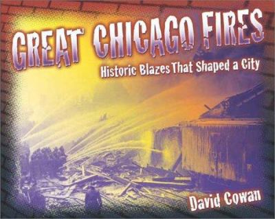 Great Chicago fires : historic blazes that shaped a city cover image