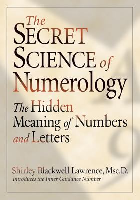 The secret science of numerology : the hidden meaning of numbers and letters cover image