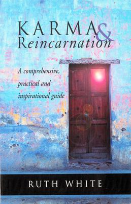 Karma & reincarnation : a comprehensive, practical, and inspirational guide cover image