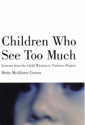 Children who see too much : lessons from the child witness to violence project cover image