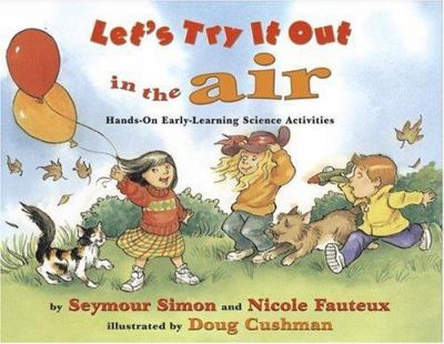 Let's try it out in the air : hands-on early- learning science activities cover image