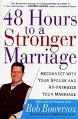 48 hours to a stronger marriage : reconnect with your spouse and re-energize your marriage cover image