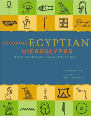 Decoding Egyptian hieroglyphs : how to read the secret language of the pharaohs cover image