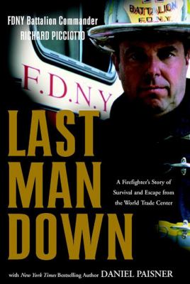Last man down : a firefighter's story of survival and escape from the World Trade Center cover image