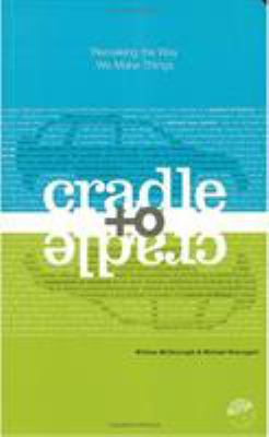 Cradle to cradle : remaking the way we make things cover image