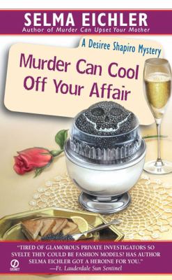 Murder can cool off your affair : a Desiree Shapiro mystery cover image