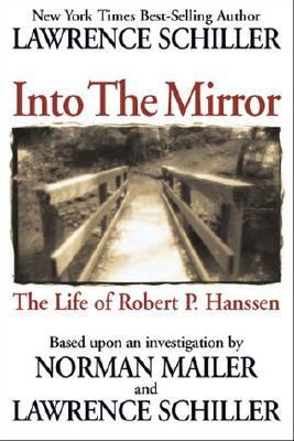 Into the mirror : the life of master spy Robert P. Hanssen cover image