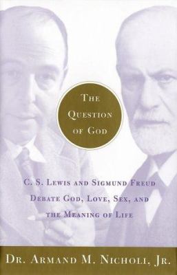 The question of God : C.S. Lewis and Sigmund Freud debate God, love, sex, and the meaning of life  cover image cdn