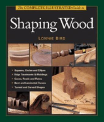 The complete illustrated guide to shaping wood cover image