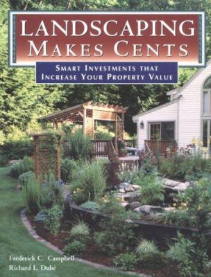 Landscaping makes cents : smart investments that increase your property value cover image