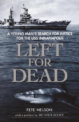 Left for dead : a young man's search for justice for the USS Indianapolis  cover image cdn