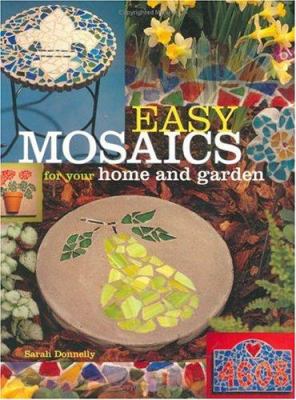 Easy mosaics for your home and garden cover image